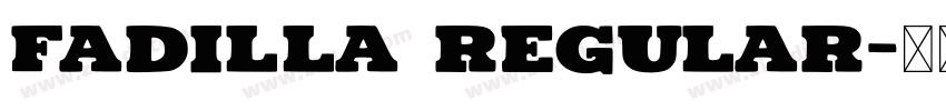 Fadilla Regular字体转换